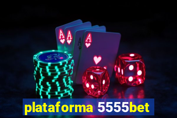 plataforma 5555bet