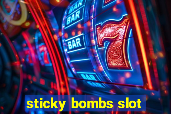 sticky bombs slot