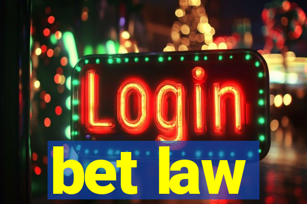 bet law