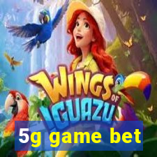 5g game bet