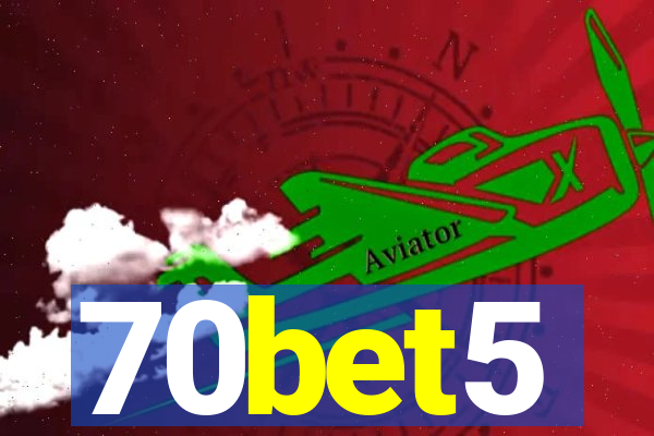 70bet5