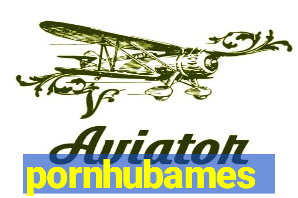 pornhubames