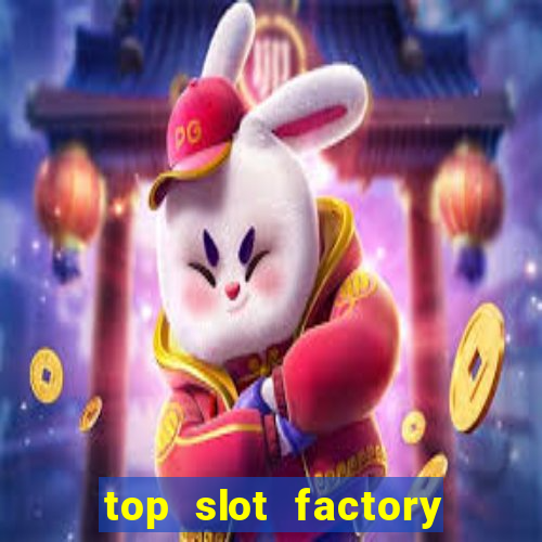 top slot factory online casino