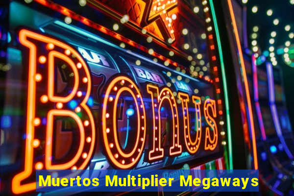 Muertos Multiplier Megaways