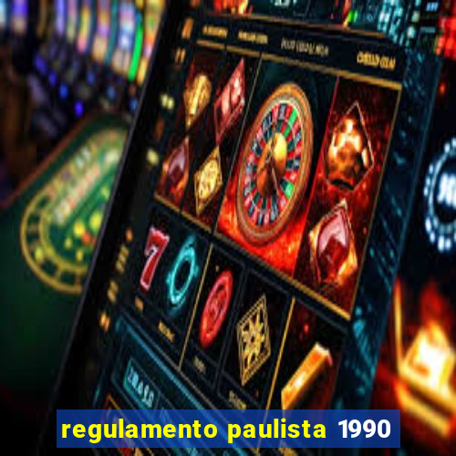 regulamento paulista 1990