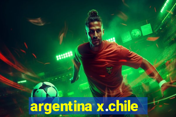 argentina x.chile