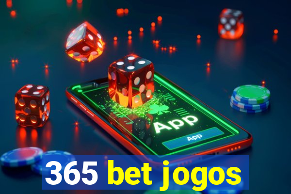 365 bet jogos