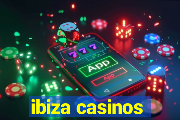 ibiza casinos