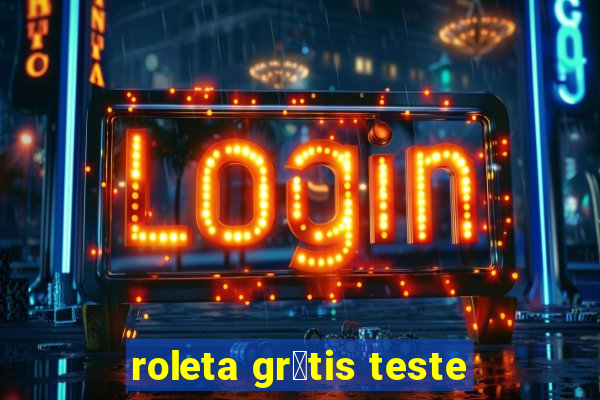 roleta gr谩tis teste