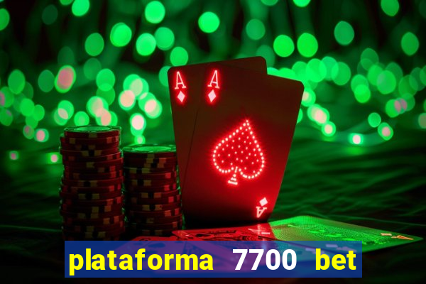 plataforma 7700 bet é confiável