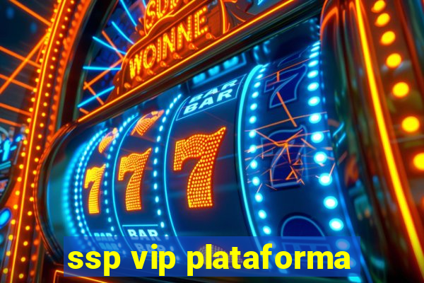 ssp vip plataforma