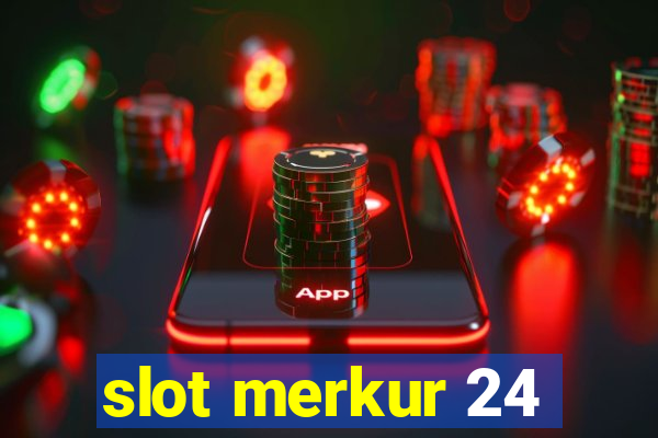 slot merkur 24