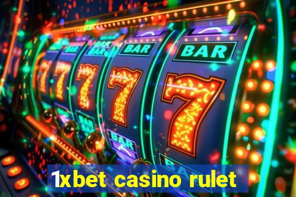 1xbet casino rulet