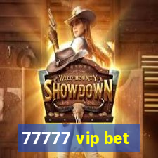 77777 vip bet