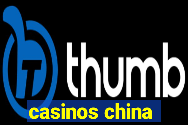 casinos china