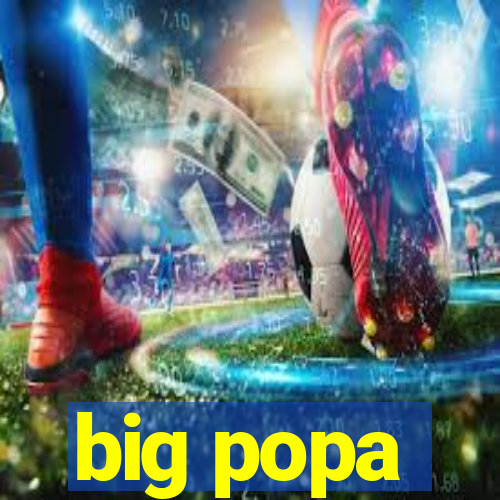 big popa