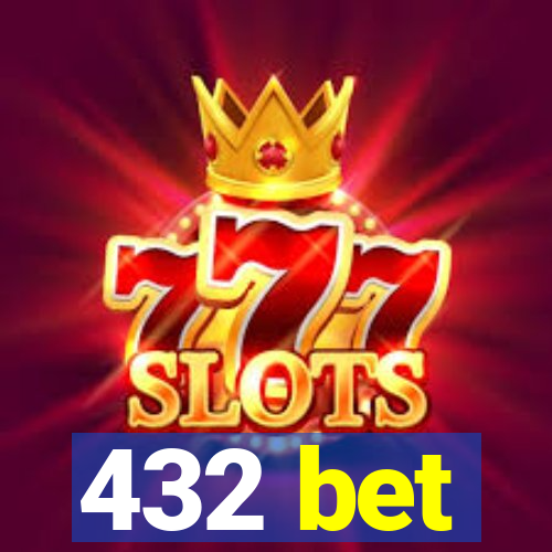 432 bet