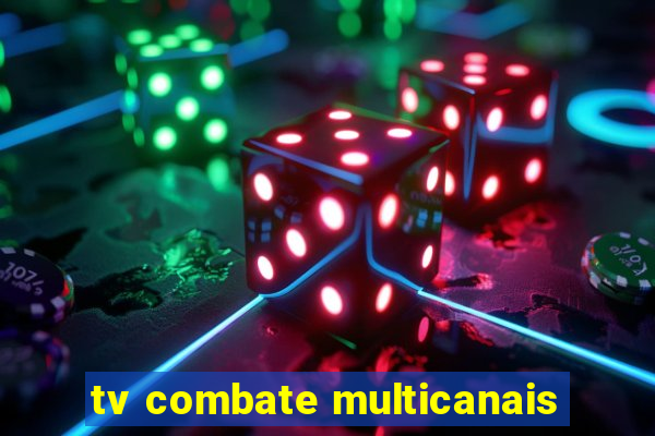 tv combate multicanais