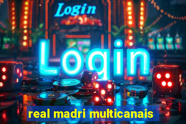 real madri multicanais