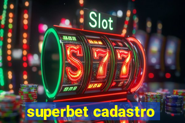 superbet cadastro