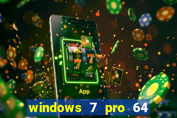 windows 7 pro 64 bits iso