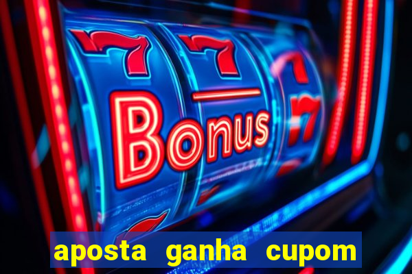 aposta ganha cupom 5 reais