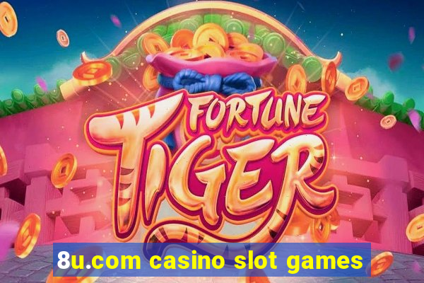 8u.com casino slot games