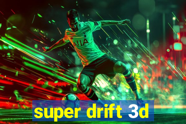 super drift 3d