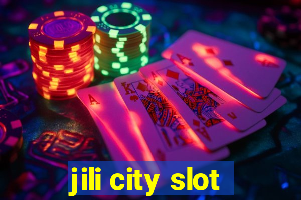 jili city slot