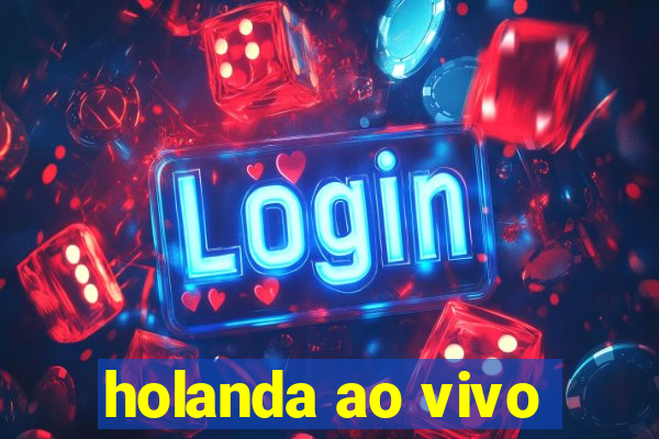 holanda ao vivo