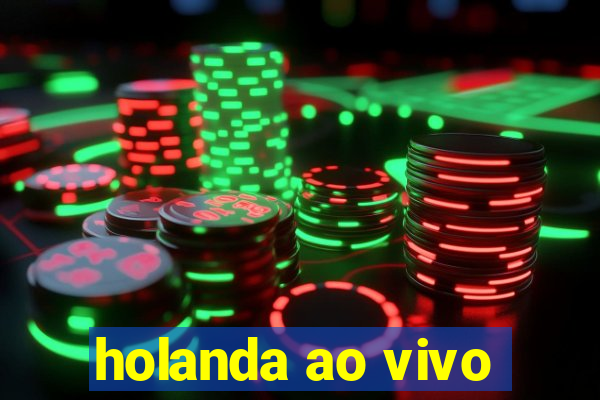 holanda ao vivo