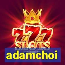 adamchoi