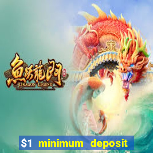 $1 minimum deposit microgaming casino