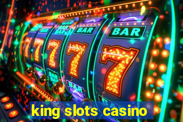 king slots casino