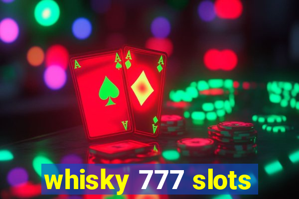 whisky 777 slots