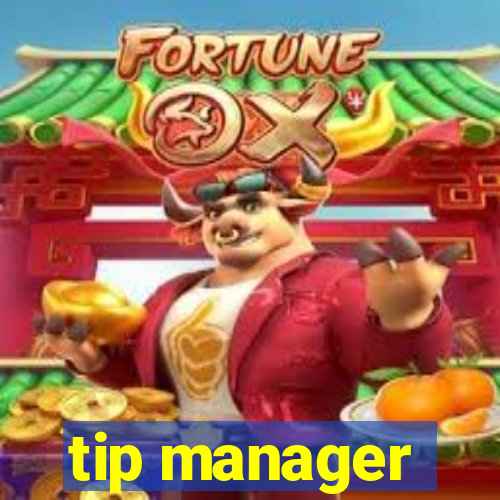 tip manager