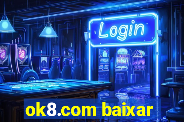 ok8.com baixar