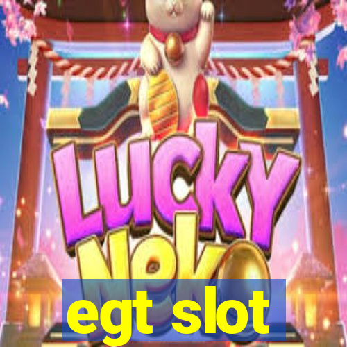 egt slot