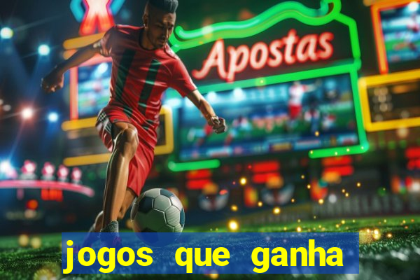 jogos que ganha dinheiro de verdade sem apostar