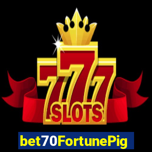 bet70FortunePig