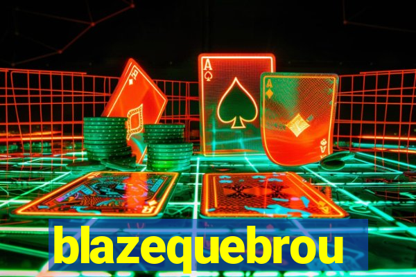 blazequebrou