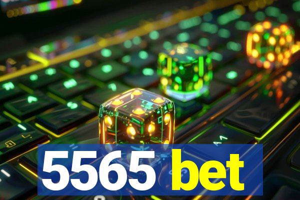 5565 bet