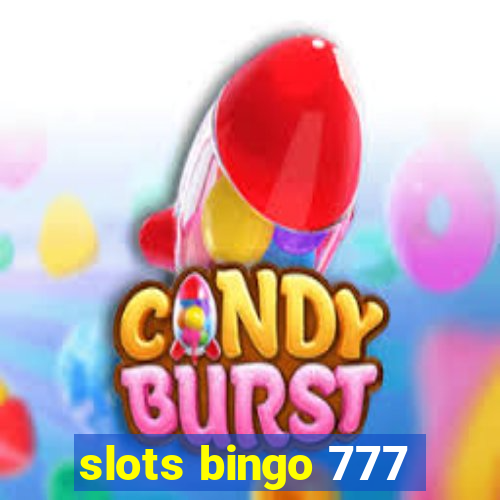 slots bingo 777