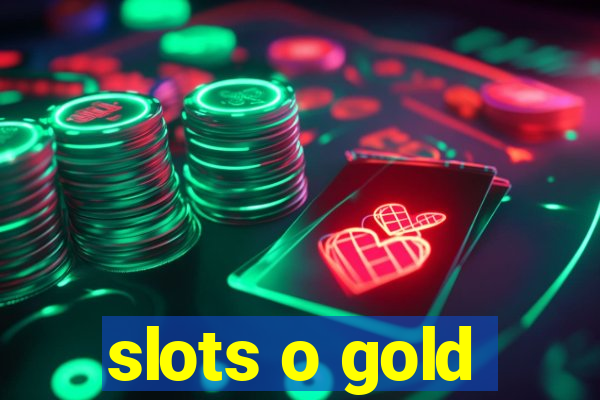 slots o gold