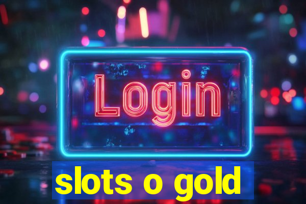 slots o gold