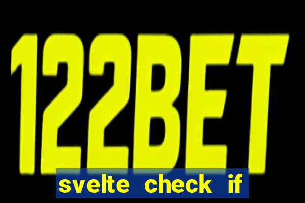 svelte check if slot is empty