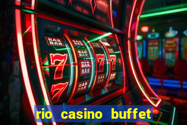 rio casino buffet las vegas nv