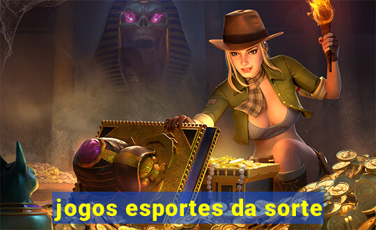 jogos esportes da sorte