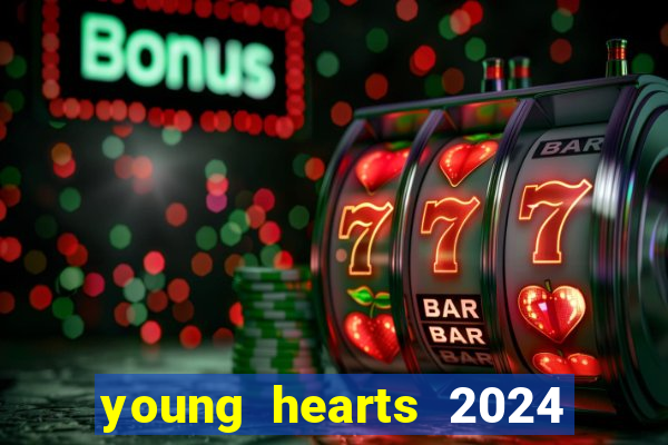 young hearts 2024 assistir online dublado