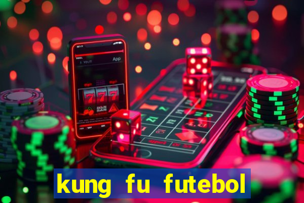 kung fu futebol clube download